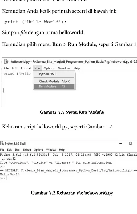Gambar 1.1 Menu Run Module  6.  Keluaran script helloworld.py, seperti Gambar 1.2. 