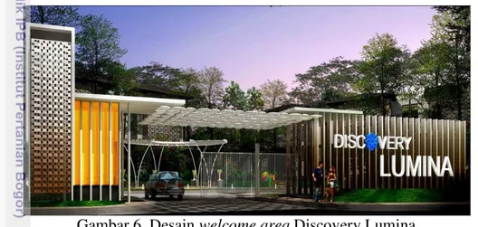 Gambar 6  Desain welcome area Discovery Lumina  Sumber: PT. Jaya Real Property, Tbk, 2013  Aksesibilitas dan Sirkulasi 