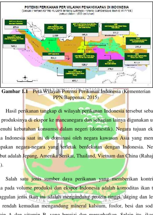 Gambar 1.1 Peta Wilayah Potensi Perikanan Indonesia ( Kementerian PPN/Bappenas, 2015 )