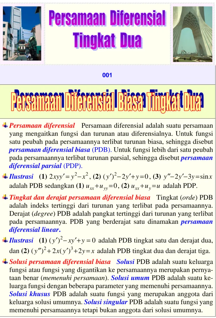 Ilustrasi   (1) 2xyy ¢ = - y 2 x 2 , (2) ( y ¢ ) 2 - 2 y ¢ + = y 0 , (3) y ¢¢ - 2 y ¢ - = 3 y sin x adalah PDB sedangkan (1) u xx + u yy = 0 , (2) u xx + =uy u  adalah PDP