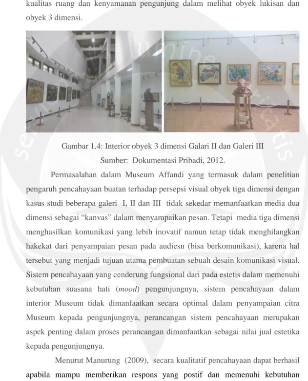 Gambar 1.4: Interior obyek 3 dimensi Galari II dan Galeri III  Sumber:  Dokumentasi Pribadi, 2012