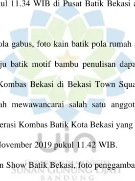 Foto memberi warna pada kain batik dan foto proses batik cap penulis dapatkan  saat mewawancarai salah satu anggota Kombas di bidang produksi pada tanggal 18  November 2019 pukul  11.34 WIB di Pusat  Batik Bekasi  atau disebut  dengan De  Bhagasasi