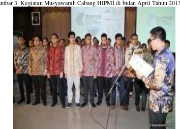 Gambar 3. Kegiatan Musyawarah Cabang HIPMI di bulan April Tahun 2013 