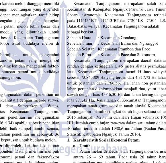 Tabel  2.  Umur  Petani  Melon  di  Kecamatan  Tanjunganom Tahun 2016  No  Kelompok Umur  (tahun)  Jumlah   (%)  1  26 – 40  10  27,8  2  41 – 55  22  61,1  3  56 – 70  4  11,1  Jumlah  36  100 