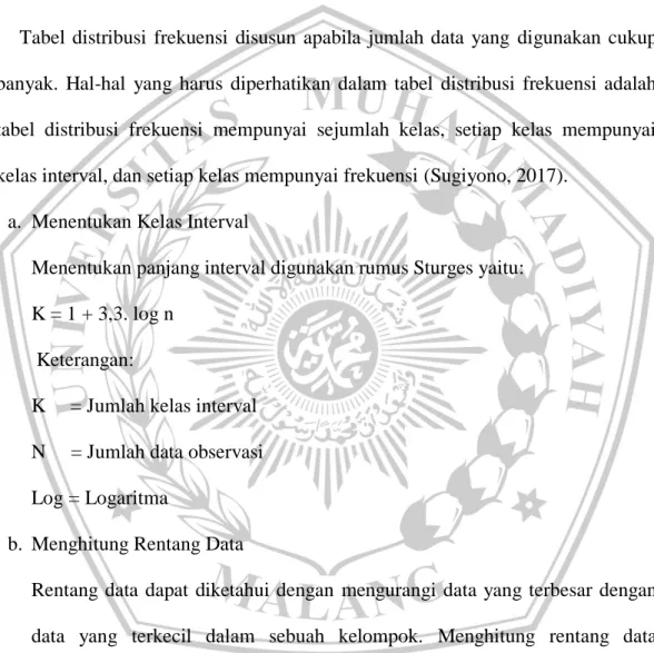Tabel  distribusi  frekuensi  disusun  apabila  jumlah  data  yang  digunakan  cukup  banyak