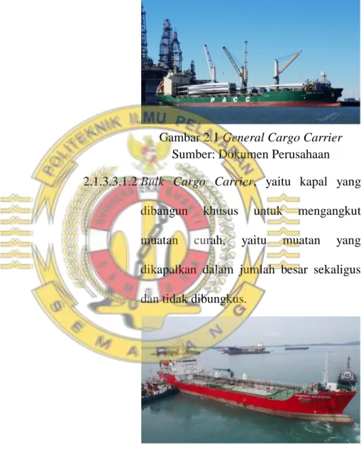 Gambar 2.1 General Cargo Carrier  Sumber: Dokumen Perusahaan  2.1.3.3.1.2 Bulk  Cargo  Carrier,  yaitu  kapal  yang 