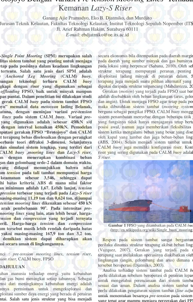 Gambar 1 FPSO yang ditambatkan pada CALM buoy   (http://en.wikipedia.org/wiki/Single_buoy_mooring)  Respon pada sistem tambat sangat bergantung dari  perilaku dinamis struktur terapung akibat beban lingkungan  (Vazquez, 2007)
