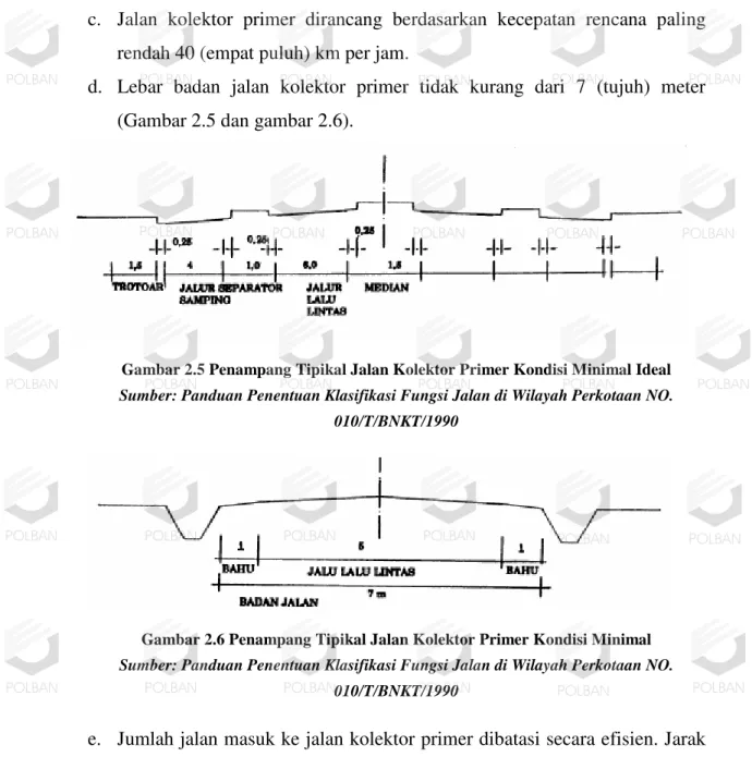 Gambar 2.5 Penampang Tipikal Jalan Kolektor Primer Kondisi Minimal Ideal  Sumber: Panduan Penentuan Klasifikasi Fungsi Jalan di Wilayah Perkotaan NO