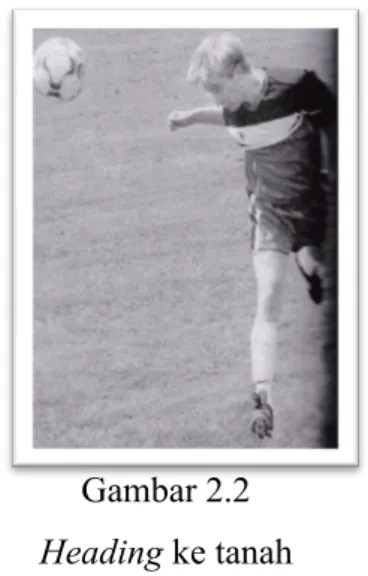 Gambar 2.2  Heading ke tanah  (Danny Mielke, 2009 : 52)  c)   Dive Header 