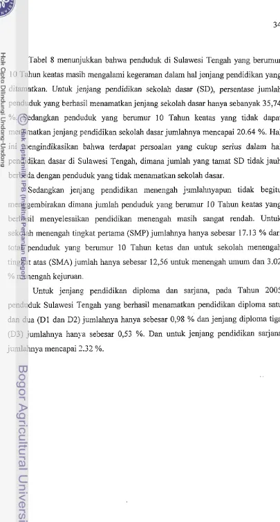 Tabel 8 menunjukkan bahwa penduduk di Sulawesi Tengah yang berunlur 
