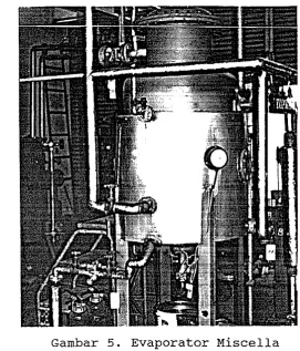 Gambar 5. Evaporator Miscella 