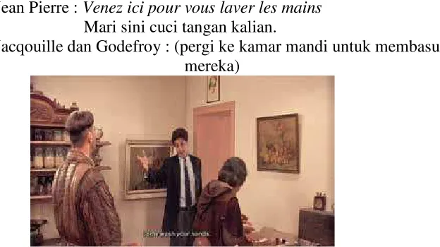 Gambar 7 : Jean Pierre mempersilahkan  Jacqouille dan Godefroy untuk membasuh tangan 