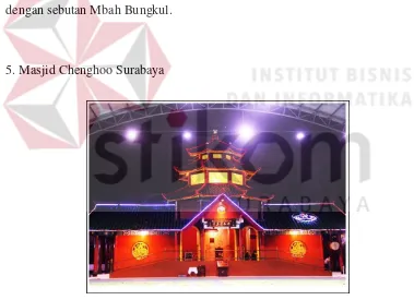 Gambar 4.5 Masjid Chenghoo Surabaya                                  Sumber: Hasil Olahan dari Peneliti,  2015 