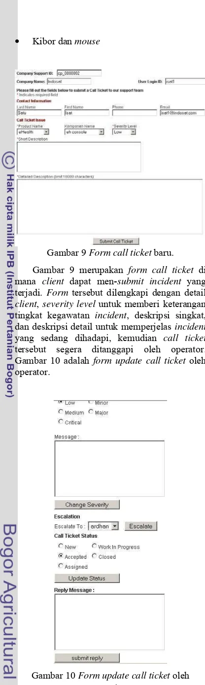 Gambar 9 merupakan form call ticketmana terjadi. tingkat kegawatan clientdan deskripsi detail untuk memperjelas yang sedang dihadapi, kemudian tersebut segera ditanggapi oleh operator