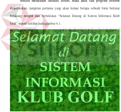 Gambar 4.1. Tampilan pertama sistem informasi klub golf 