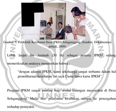 Gambar 5: Poliklinik Kesehatan Desa (PKD) Selaganggeng (Sumber: Dokumentasi prbadi, 2009)  