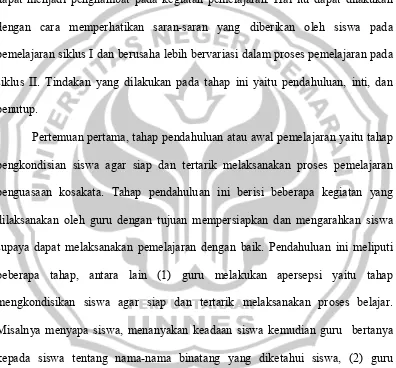 gambar yang ada, (5) guru mengambil salah satu kata untuk dicocokkan dengan 