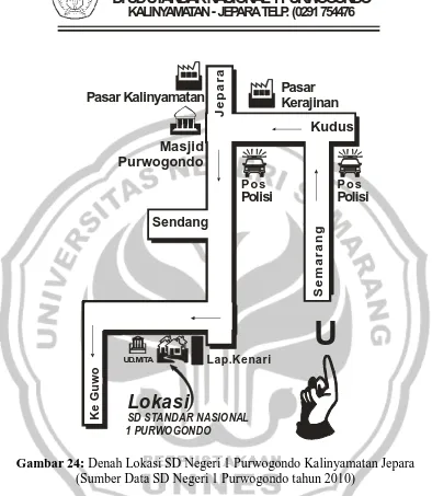 Gambar 24: Denah Lokasi SD Negeri 1 Purwogondo Kalinyamatan Jepara (Sumber Data SD Negeri 1 Purwogondo tahun 2010) 