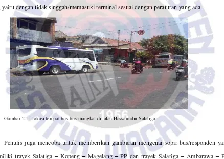 Gambar 2.1 : lokasi tempat bus-bus mangkal di jalan Hassanudin Salatiga. 