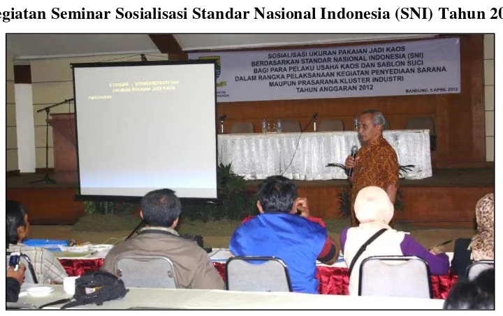 Gambar 4.1 Kegiatan Seminar Sosialisasi Standar Nasional Indonesia (SNI) Tahun 2012 