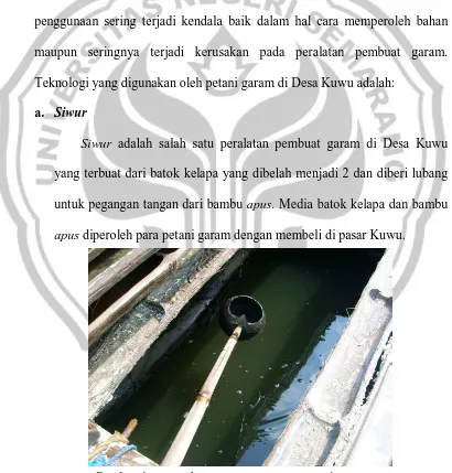 Gambar 4. Siwur dan sumur penampungan air garam           (Foto: Dhedy, 23 Maret 2009) 