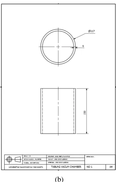 Gambar 3.7. Tabung vacuum chamber (a) desain 3D tampak depan (b) desain 2D tampak atas dan tampak depan