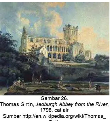   Gambar 26. Thomas Girtin, Jedburgh Abbey from the River