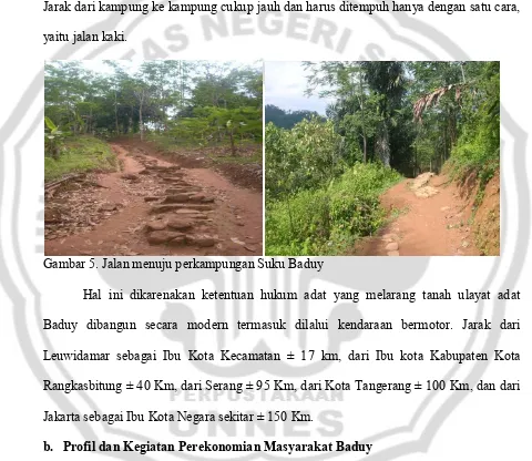 Gambar 5. Jalan menuju perkampungan Suku Baduy  