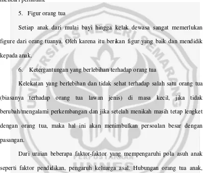 figure dari orang tuanya. Oleh karena itu berikan figur yang baik dan mendidik 