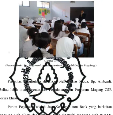 Gambar 3.1 (Presentasi oleh Bp. Sargiyono kepada siswa-siswi SMK Abdi Negara Magelang.) 