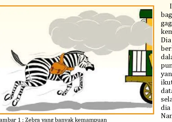 Gambar 1 : Zebra yang banyak kemampuan 
