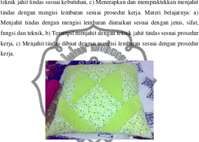 Gambar 6. Hasil karya sarung bantal dengan teknik jahit tindas mengisi lembaran  oleh siswa kelas XI jurusan kriya tekstil  (Dokumentasi oleh : Sri Rohmandani : 2010) 