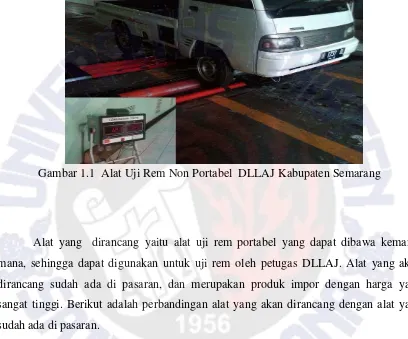 Gambar 1.1  Alat Uji Rem Non Portabel  DLLAJ Kabupaten Semarang 