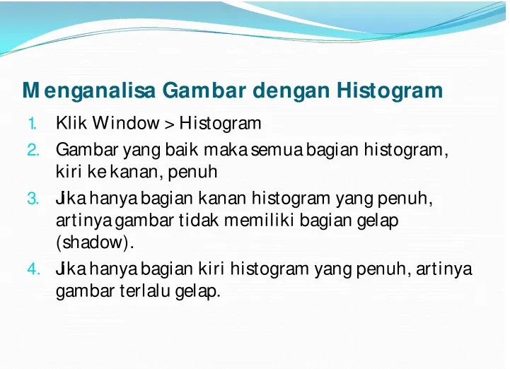 Gambar yang baik makasemua bagian histogram,