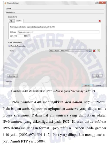 Gambar 4.40 Menentukkan IPv6 Address pada Streaming Video PC1 