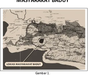 Gambar 1. Peta Lokasi Masyarakat Baduy 