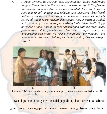 Gambar 4.6 Guru membimbing siswa memperagakan susunan hambatan seri (b)