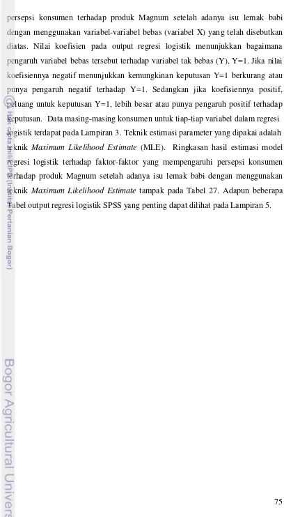 Tabel output regresi logistik SPSS yang penting dapat dilihat pada Lampiran 5. 