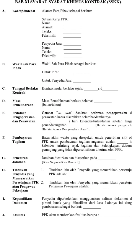 Gambar ”As built” dan/atau pedoman pengoperasianperawatan harus diserahkan selambat-lambatnya: ___ (__________) hari kalender/bulan/tahun setelah tanggal 