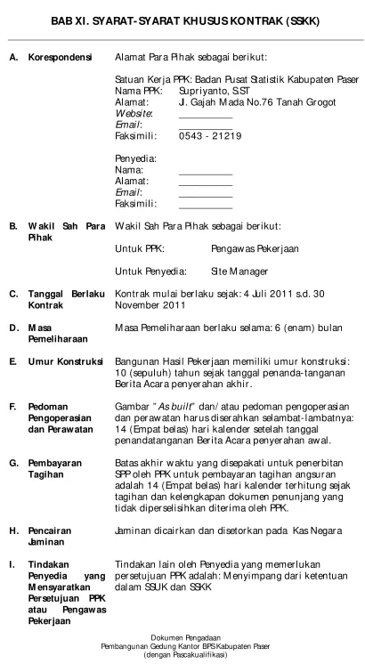 Gambar ” As built”  dan/ atau pedoman pengoperasian dan perawatan harus diserahkan selambat-lambatnya: 14 (Empat belas) hari kalender setelah tanggal penandatanganan Berita Acara penyerahan awal