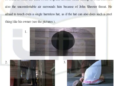 Figure: Mort Rainey fear toward John Shooter’s hat, (picture 2 and 3) he avoid to touch the hat directly (00:56:30-00:56:36) 