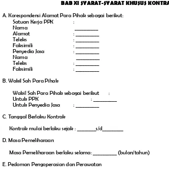 Gambar ”As built” dan/atau pedoman pengoperasian dan perawatan harus diserahkan selambat-lambatnya    :___ (__________) hari kalender/bulan/tahun setelah tanggal penandatanganan 