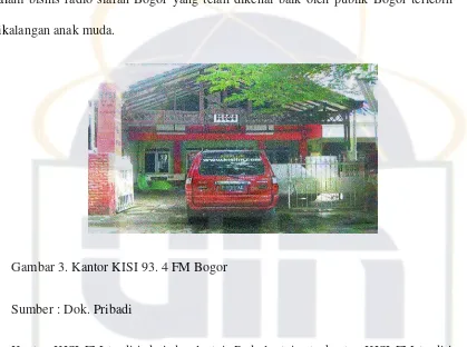 Gambar 3. Kantor KISI 93. 4 FM Bogor 