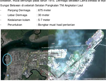Gambar 2.3. Lokasi Dermaga Belawan lama Sumber : Google Earth (2 Maret 2012) 