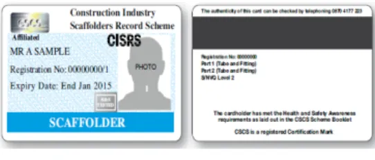 Fig. 5. Certification of advanced scaffolder                (CISRS, 2011)  위에서  언급한  영국의  자격증과  같이  국내에도  가설 기자재를  취급하는  담당자에게  교육을  실시하고  자격증 을  발급하여  가설기자재  관련  종사자를  관리한다면  안전 에  관한  권한과  의무의  책임감을  고조시키며  관리  대상 을  명확하게  나타낼  수  있어  국내에서도  자격증  제도의  도입