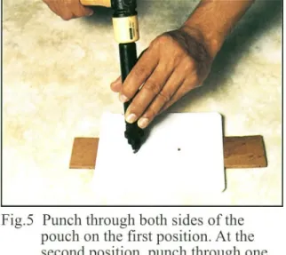 Fig. 5  Punch through both  sides o f the  pouch on the first position. At the  second position, punch through one  side o f the pouch.